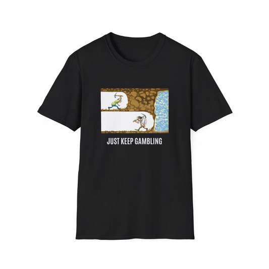Just Keep Gambling T Shirt