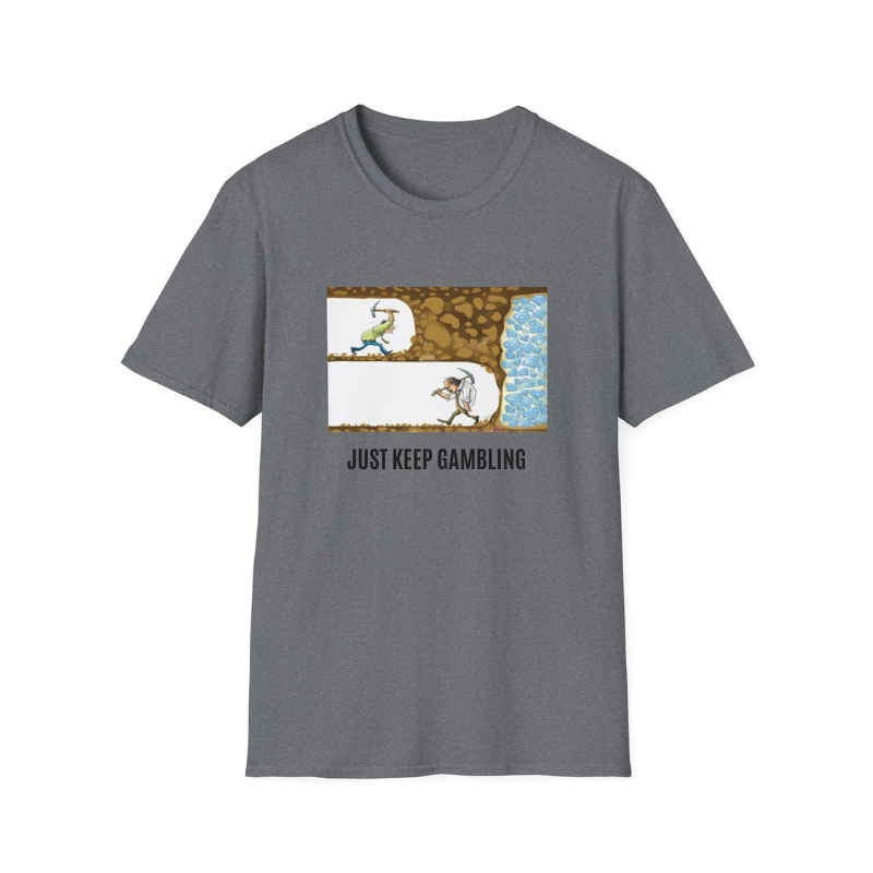 Just Keep Gambling T Shirt