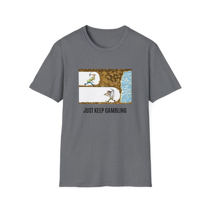 Just Keep Gambling T Shirt